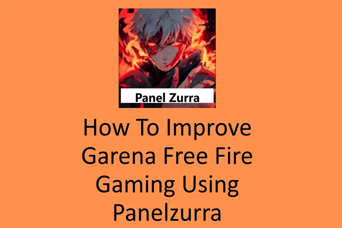 How to Improve Garena Free Fire Gaming Using Panelzurra?